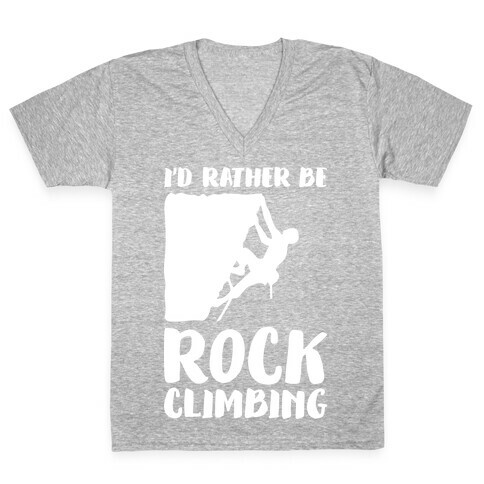 I'd Rather Be Rock Climbing V-Neck Tee Shirt