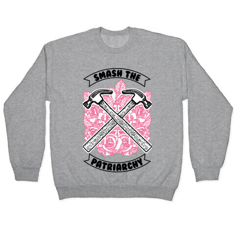 Smash the Patriarchy Pullover