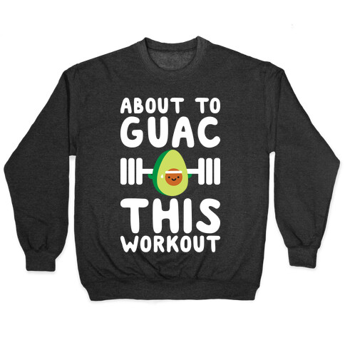 About To Guac This Workout Pullover