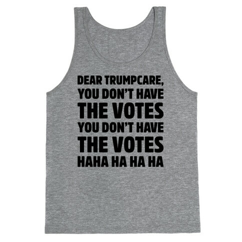 Dear Trumpcare You Don't Have The Votes Tank Top