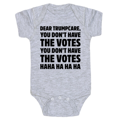 Dear Trumpcare You Don't Have The Votes Baby One-Piece