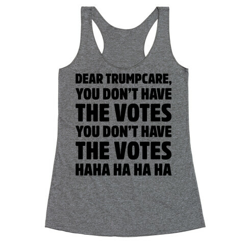 Dear Trumpcare You Don't Have The Votes Racerback Tank Top