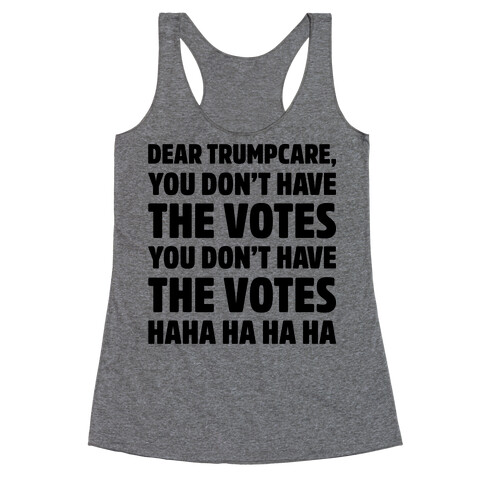 Dear Trumpcare You Don't Have The Votes Racerback Tank Top