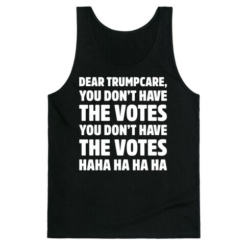 Dear Trumpcare You Don't Have The Votes White Print Tank Top