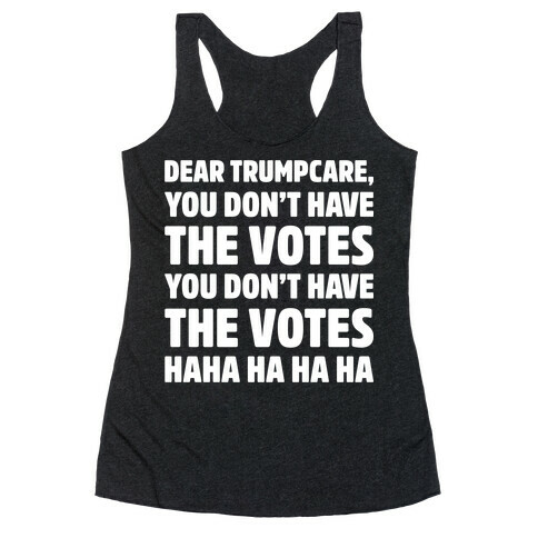 Dear Trumpcare You Don't Have The Votes White Print Racerback Tank Top