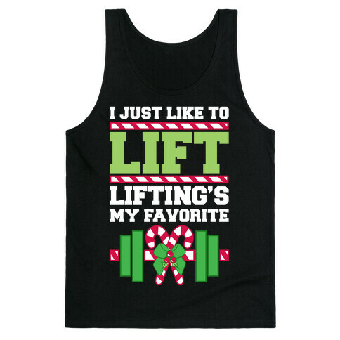 I Just Like To Lift, Lifting Is My Favorite Tank Top