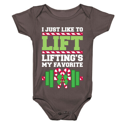 I Just Like To Lift, Lifting Is My Favorite Baby One-Piece