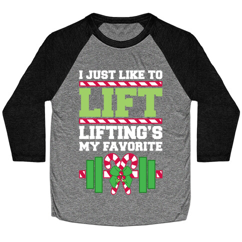 I Just Like To Lift, Lifting Is My Favorite Baseball Tee