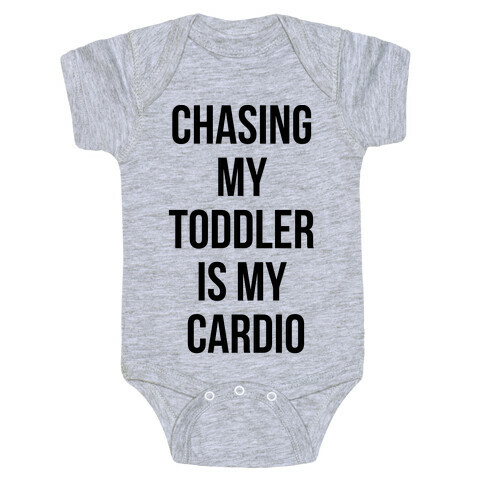 Chasing My Toddler is my Cardio Baby One-Piece