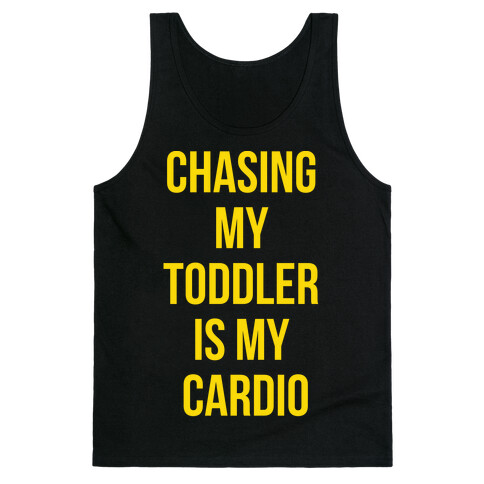 Chasing My Toddler is my Cardio Tank Top