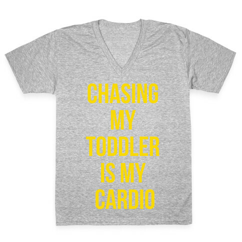 Chasing My Toddler is my Cardio V-Neck Tee Shirt
