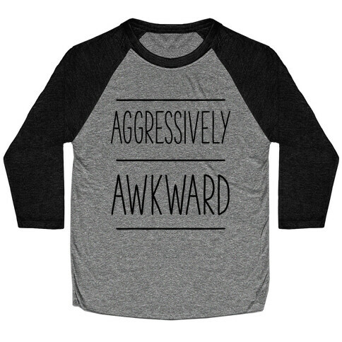 Aggressively Awkward Baseball Tee