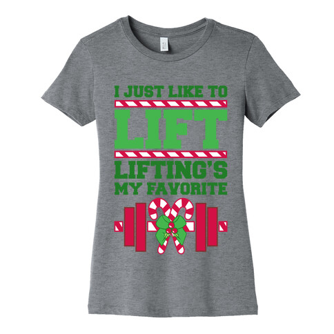 I Just Like To Lift, Lifting Is My Favorite Womens T-Shirt