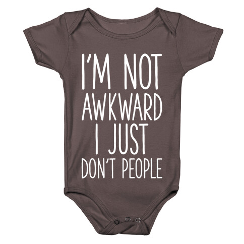 I'm Not Awkward I Just Don't People Baby One-Piece