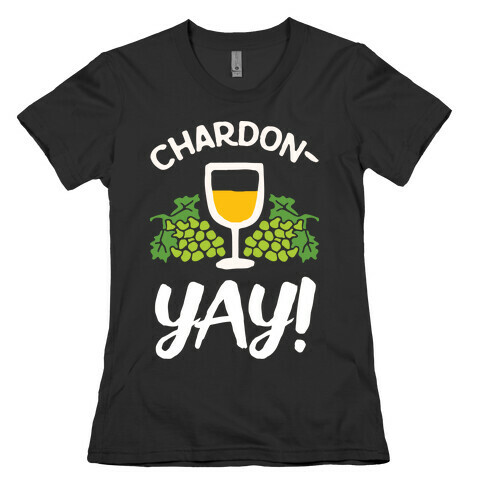 Chardon-Yay Womens T-Shirt