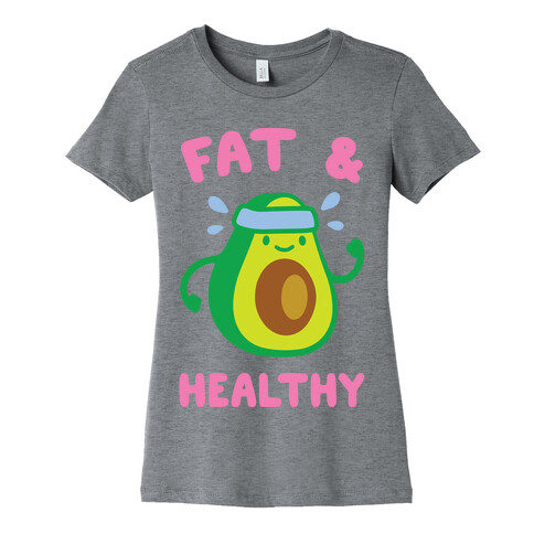Fat And Healthy Womens T-Shirt