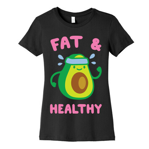 Fat And Healthy Womens T-Shirt