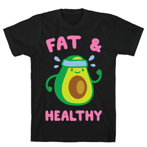 Fat And Healthy T-Shirt