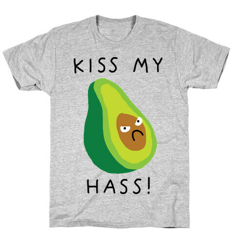 Kiss My Hass T-Shirt