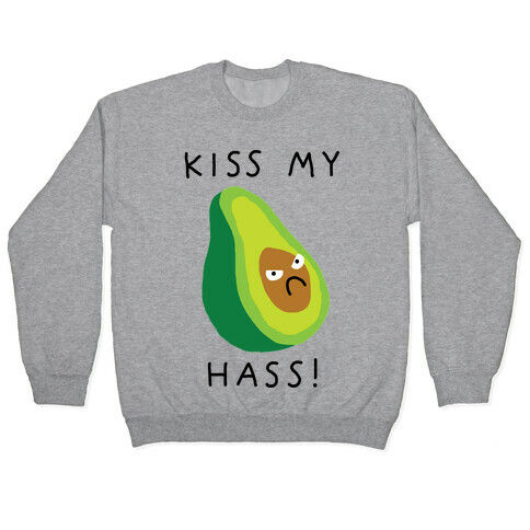 Kiss My Hass Pullover