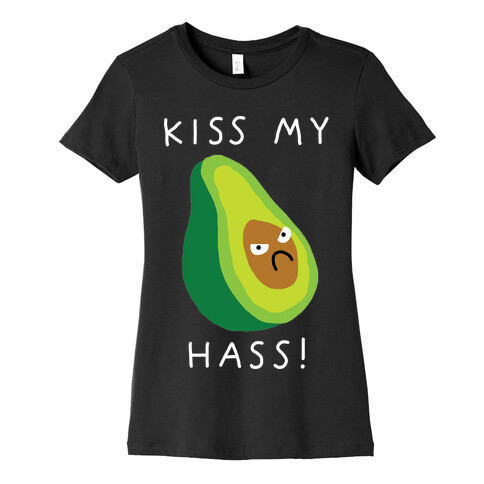 Kiss My Hass Womens T-Shirt