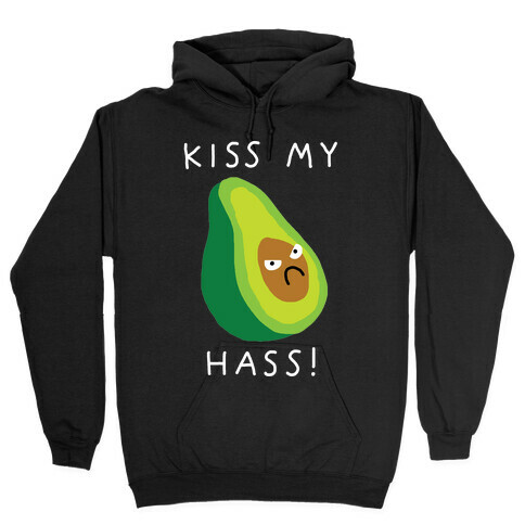 Kiss My Hass Hooded Sweatshirt