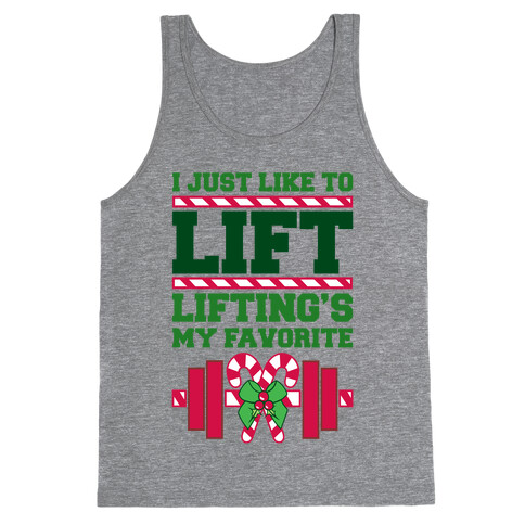 I Just Like To Lift, Lifting Is My Favorite Tank Top