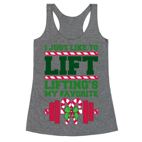 I Just Like To Lift, Lifting Is My Favorite Racerback Tank Top