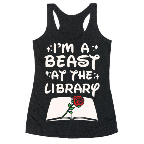 I'm A Beast At The Library Parody White Print Racerback Tank Top