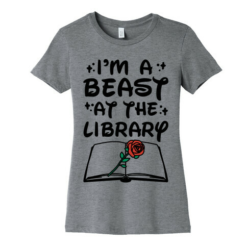 I'm A Beast At The Library Parody Womens T-Shirt