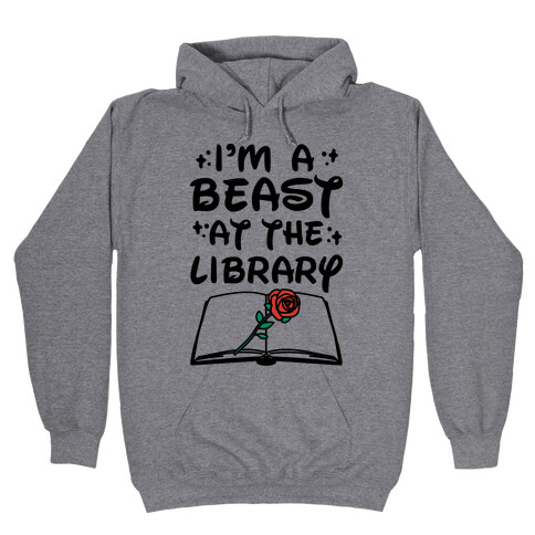 I'm A Beast At The Library Parody Hooded Sweatshirt