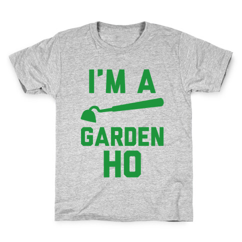 I'm a Garden Ho Kids T-Shirt