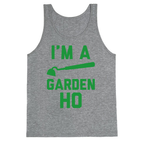 I'm a Garden Ho Tank Top