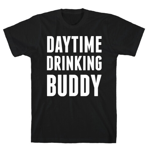 Daytime Drinking Buddy T-Shirt