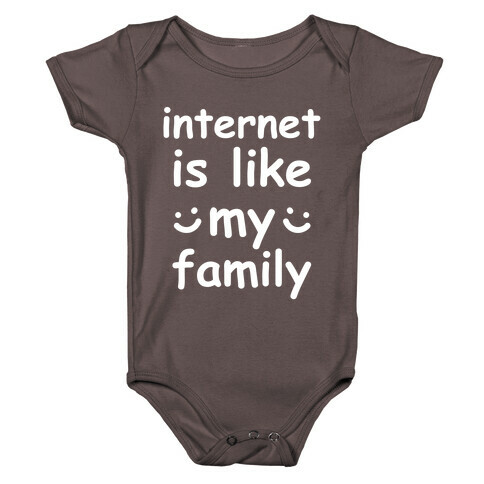 Internet Is Like My Family Baby One-Piece