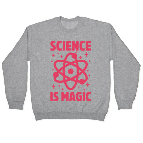 Science Is Magic Pullover