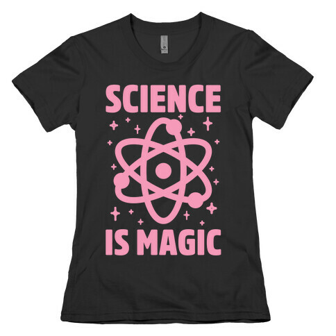 Science Is Magic Womens T-Shirt