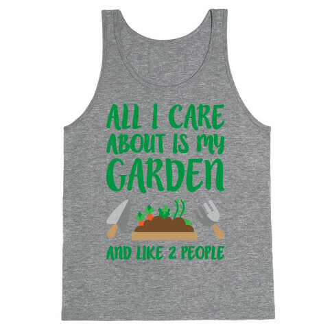 All I Care About Is My Garden And Like 2 People Tank Top