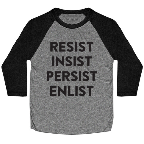 Resist Insist Persist Enlist Baseball Tee