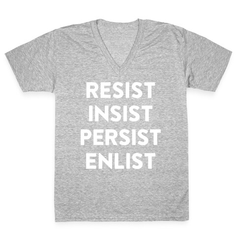 Resist Insist Persist Enlist V-Neck Tee Shirt