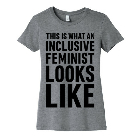 This Is What An Inclusive Feminist Looks Like Womens T-Shirt