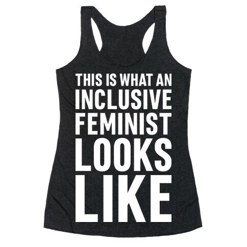This Is What An Inclusive Feminist Looks Like Racerback Tank Top
