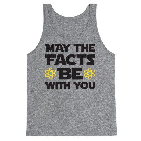 May The Facts Be With You Tank Top