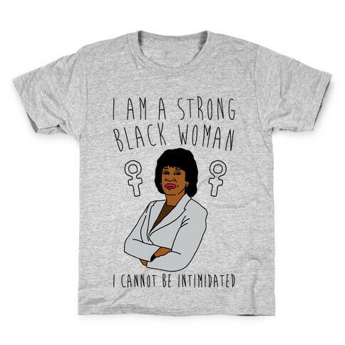 I Am A Strong Black Woman Maxine Waters Kids T-Shirt