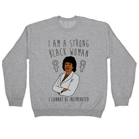 I Am A Strong Black Woman Maxine Waters Pullover