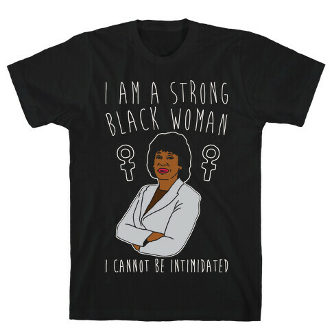 I Am A Strong Black Woman Maxine Waters White Print T-Shirt