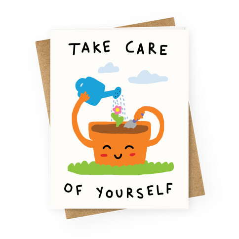 Take Care Of Yourself Greeting Card