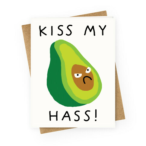 Kiss My Hass Greeting Card