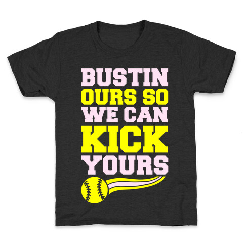 Bustin Ours So We Can Kick Yours Kids T-Shirt