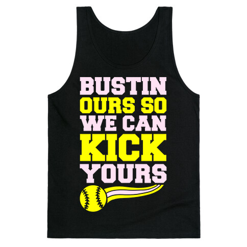 Bustin Ours So We Can Kick Yours Tank Top